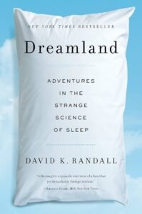  Dreamland: Adventures in the Strange Science of Sleep